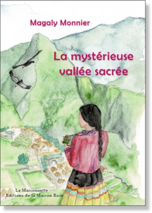 Magaly Monnier - La mystérieuse vallée sacrée