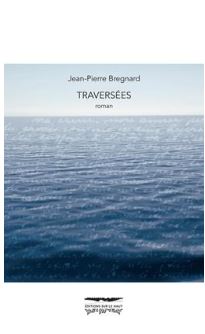 Jean-Pierre Bregnard - Traversées