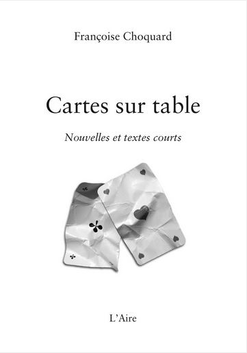 Françoise Choquard - Cartes sur table
