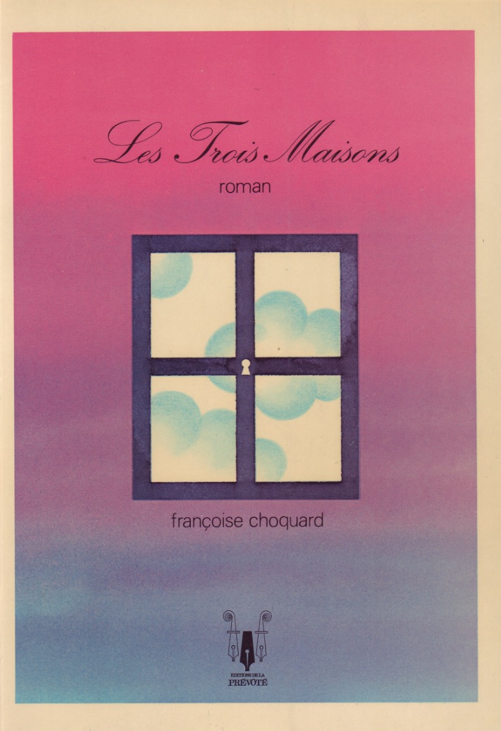 Françoise Choquard - Les trois maisons