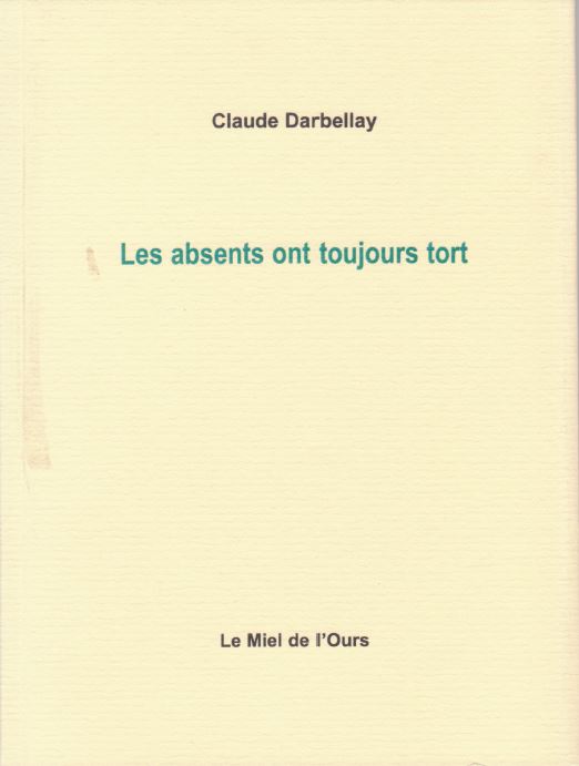 Claude Darbellay - Les absents ont toujours tort
