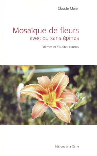 Claude Maier - Mosaïque de fleurs, avec ou sans épines