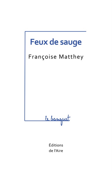 Françoise Matthey - Feux de sauge