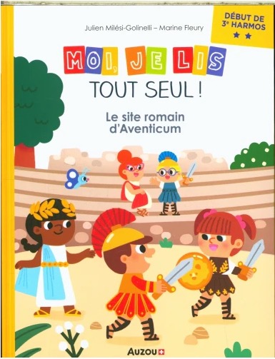 Julien Milési-Golinelli -  Le site romain d’Aventicum
