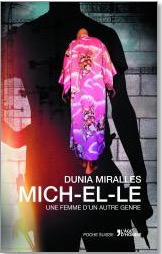 Dunia Miralles - Mich-el-le, une femme d’un autre genre