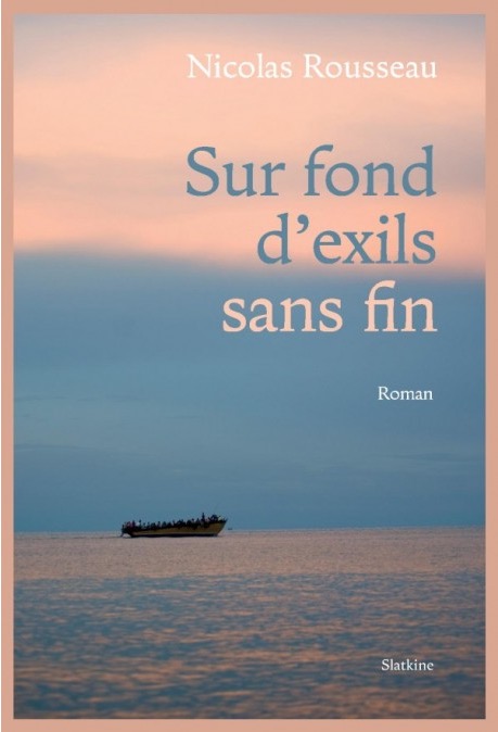 Nicolas Rousseau - SUR FOND D'EXILS SANS FIN
