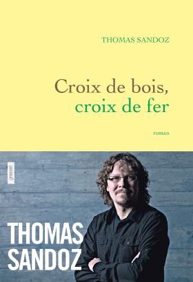 Thomas Sandoz - Croix de bois, croix de fer