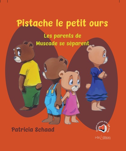 Patricia Schaad - Pistache le petit ours – Les parents de Muscade se séparent