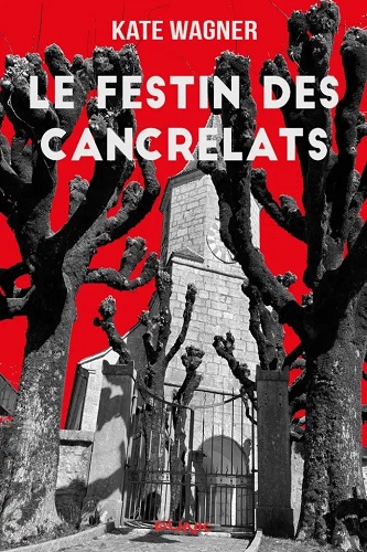 Kate Wagner  - Le Festin des Cancrelats