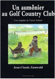 Jean-Claude  Zumwald - Un aumônier au Golf Country Club